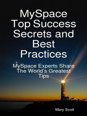cover image of MySpace Top Success Secrets and Best Practices: MySpace Experts Share The Worlds Greatest Tips